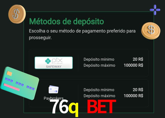 O cassino 76q bet oferece uma grande variedade de métodos de pagamento