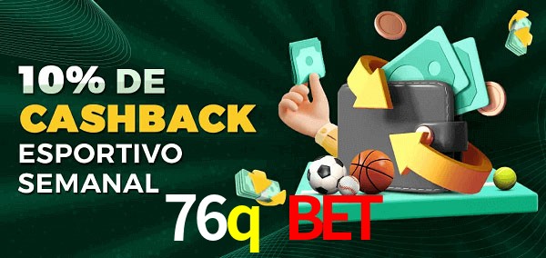 10% de bônus de cashback na 76q bet